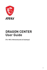 DRAGON CENTER User Guide (For MSI’S Motherboards & Desktops)