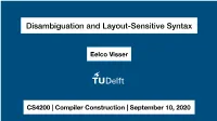 CS4200 | Compiler Construction | September 10, 2020 Disambiguation and Layout-Sensitive Syntax
