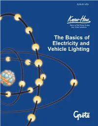 The Basics of Electricity and Vehicle Lighting the Basics of Electricity and Lighting