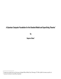 A Quantum Computer Foundation for the Standard Model and Superstring Theories*