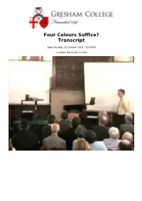 Four Colours Suffice? Transcript