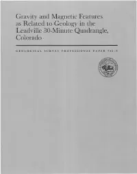 Gravity and Magnetic Features As Related to Geology in the Leadville 30-Minute Quadrangle, Colorado