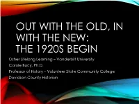 OUT with the OLD, in with the NEW: the 1920S BEGIN Osher Lifelong Learning – Vanderbilt University Carole Bucy, Ph.D