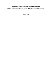 Apache UIMA Solrcas Documentation Written and Maintained by the Apache UIMA Development Community