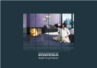 System Fireplaces by BRUNNER BRUNNER SYSTEM FIREPLACES It Is Not Possible to Build a Fireplace in a More Simple Way