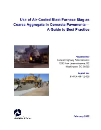 Use of Air-Cooled Blast Furnace Slag As Coarse Aggregate in Concrete Pavements— a Guide to Best Practice