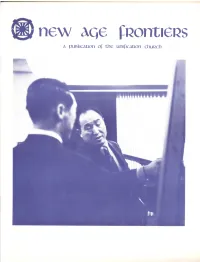 New Age Frontiers Is Published Monthly by the Unification Church, an Affiliate of HSA-UWC 1611 Upshur St