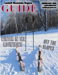 FEBRUARY 2020 COMPLIMENTARY GUIDE Catskillregionguide.Com