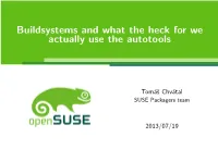 Buildsystems and What the Heck for We Actually Use the Autotools