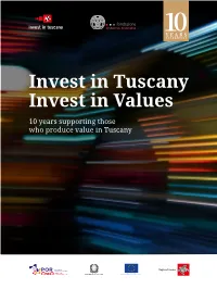Invest in Tuscany Invest in Values 10 Years Supporting Those Who Produce Value in Tuscany Table of Content Tuscany, a Value Worth Investing in for the Future