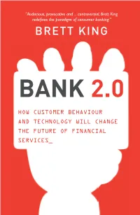 BANK 2.0 PREDICTS the END of BANKING Redeﬁ Nes the Paradigm of Consumer Banking.” AS WE KNOW IT