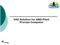 VAX Solution for ANO Plant Process Computer Station Info