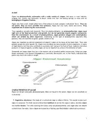 ALGAE Algae Are Photosynthetic Eukaryotes with a Wide Variety of Shapes That Occur in Most Habitats, Ranging from Marine And