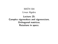 MATH 304 Linear Algebra Lecture 25: Complex Eigenvalues and Eigenvectors