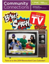 Fall/Winter 2018 Visit Us at Upmcseniorcommunities.Com, Connections Or Call 1-800-324-5523