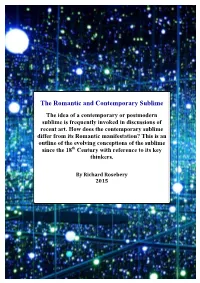 The Romantic and Contemporary Sublime the Idea of a Contemporary Or Postmodern Sublime Is Frequently Invoked in Discussions of Recent Art