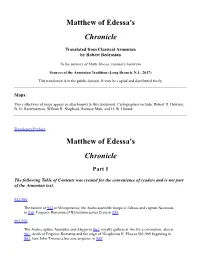 The Chronicle of Matthew of Edessa Translated Below Is a Valuable Source for the History of the Middle East in the 10Th-12Th Centuries