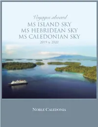Voyages Aboard Voyages MS ISLAND SKY MS ISLAND SKY SKY MS HEBRIDEAN MS CALEDONIAN SKY MS CALEDONIAN