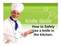 How to Safely Use a Knife in the Kitchen