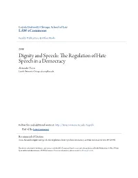 Dignity and Speech: the Regulation of Hate Speech in a Democracy Alexander Tsesis Loyola University Chicago, Atsesis@Luc.Edu
