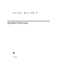 Inside Mac OS X: System Overview Is Intended for Anyone Who Wants to Develop Software for Mac OS X