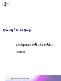 Creating Custom DSL Editor for Eclipse Ian Graham Markit Risk Analytics