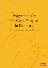 Programme for the Good Hospice in Denmark an Outline for the Hospice As Part of Palliative Care