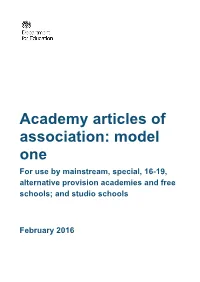 Academy Articles of Association: Model One for Use by Mainstream, Special, 16-19, Alternative Provision Academies and Free Schools; and Studio Schools