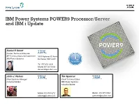 IBM Power Systems POWER9 Processor/Server and IBM I Update