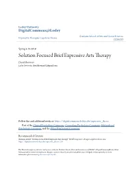 Solution Focused Brief Expressive Arts Therapy David Sherman Lesley University, Davidsherman82@Gmail.Com