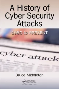 A History of Cyber Security Attacks 1980 to Present a History of Cyber Security Attacks 1980 to Present