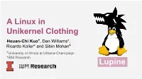 A Linux in Unikernel Clothing Lupine