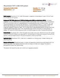 Recombinant TAF1 (1398-1524) Protein Catalog No: 31403, 31803 Quantity: 100, 1000 Μg Expressed In: E