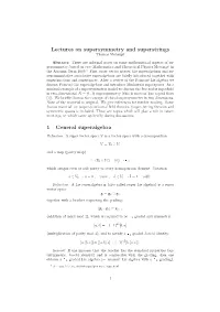 Lectures on Supersymmetry and Superstrings 1 General Superalgebra