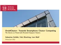 Droidcluster: Towards Smartphone Cluster Computing the Streets Are Paved with Potential Computer Clusters