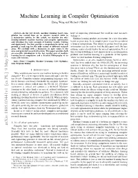 Machine Learning in Compiler Optimisation Zheng Wang and Michael O’Boyle
