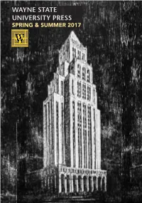 Wayne State University Press Spring & Summer 2017 Wayne State University Press • Spring & Summer 2017