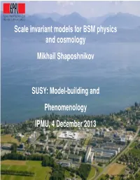 Scale Invariant Models for BSM Physics and Cosmology Mikhail Shaposhnikov