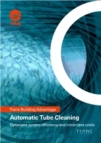 Automatic Tube Cleaning Optimizes System Efficiency and Minimizes Costs Enable Your HVAC System to Work at Peak Efficiency