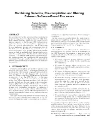 Combining Generics, Pre-Compilation and Sharing Between Software-Based Processes