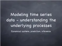 Dynamical Systems, Prediction, Inference. Time Series Data