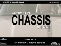 CHAPTER 22 Tire Pressure Monitoring Systems OBJECTIVES After Studying Chapter 22, the Reader Will Be Able To: 1