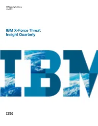 IBM X-Force Threat Insight Quarterly 2 X-Force Threat Insight Quarterly IBM Security Solutions