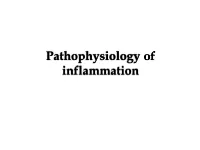 Pathophysiology of Inflammation Inflammation