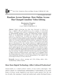 Random Access Montage. How Online Access Has Changed Amateur Video Editing Benjamin Eugster :ßrich5NIVERSITY E-Mail: Benjamin.Eugster@Uzh.Ch
