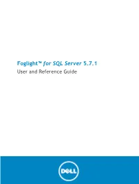 Foglight™ for SQL Server 5.7.1 User and Reference Guide © 2015 Dell Inc. ALL RIGHTS RESERVED