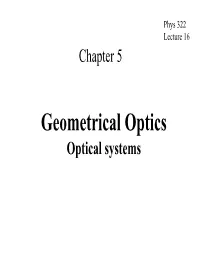 Geometrical Optics Optical Systems Eyes Two Main Types: 1