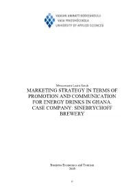 Marketing Strategy in Terms of Promotion and Communication for Energy Drinks in Ghana. Case Company: Sinebrychoff Brewery