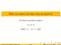 What Are Imsets and What They Are Good For