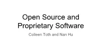 Open Source and Proprietary Software Colleen Toth and Nan Hu How Open Is Open Enough? Melding Proprietary and Open Source Platform Strategies